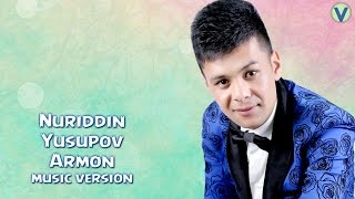 Nuriddin Yusupov - Armon | Нуриддин Юсупов - Армон (music version)