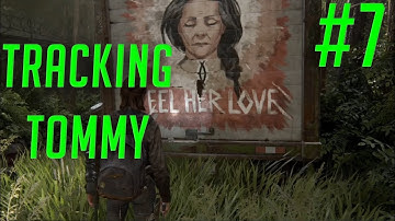 TRACKING TOMMY | Episode 7 | The Last Of Us Part 2