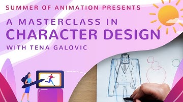 Character Design with Tena Galovic - Summer of Animation Masterclass #7