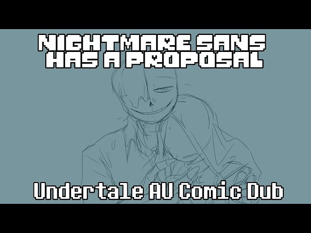 Nightmare Sans has a Proposal - Undertale Au Comic Dub, Nightmare sans x y/ n