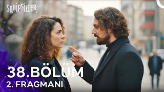 Sahipsizler 38. Bölüm 2. Fragmanı Ne Dersem Onu Yapacaksın