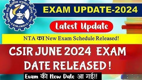 CSIR NET JUNE 2024 Exam date released || NTA is back with new exam date ||CSIR NET JUNE 2024
