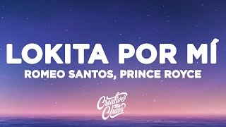 Romeo Santos & Prince Royce - Lokita Por Mí (Letra/Lyrics)