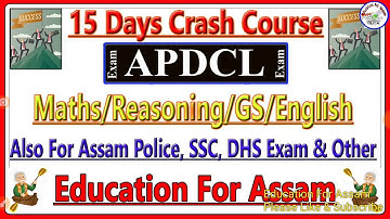 15 Day Crash Course for APDCL Exam, Assam Police SI, SSC, DHS, DC Office, NRC All Exam Important