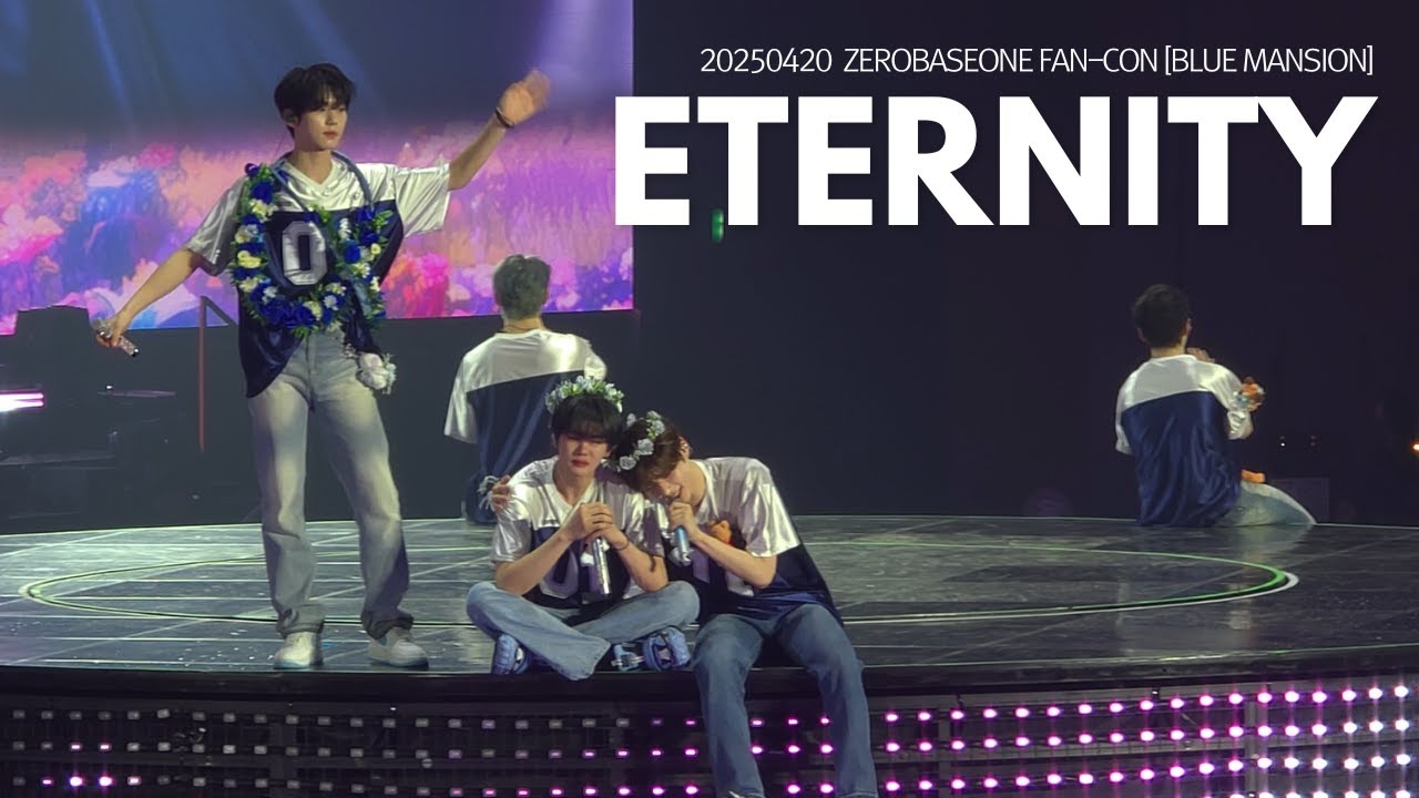 20250420 ZEROBASEONE FAN-CON [BLUE MANSION] ETERNITY