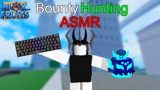 Bounty Hunting with ASMR Keyboard sounds | Blox Fruits
