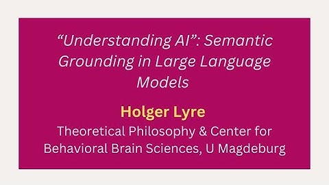 Day 10 - H. Lyre: “Understanding AI”: Semantic Grounding in Large Language Models