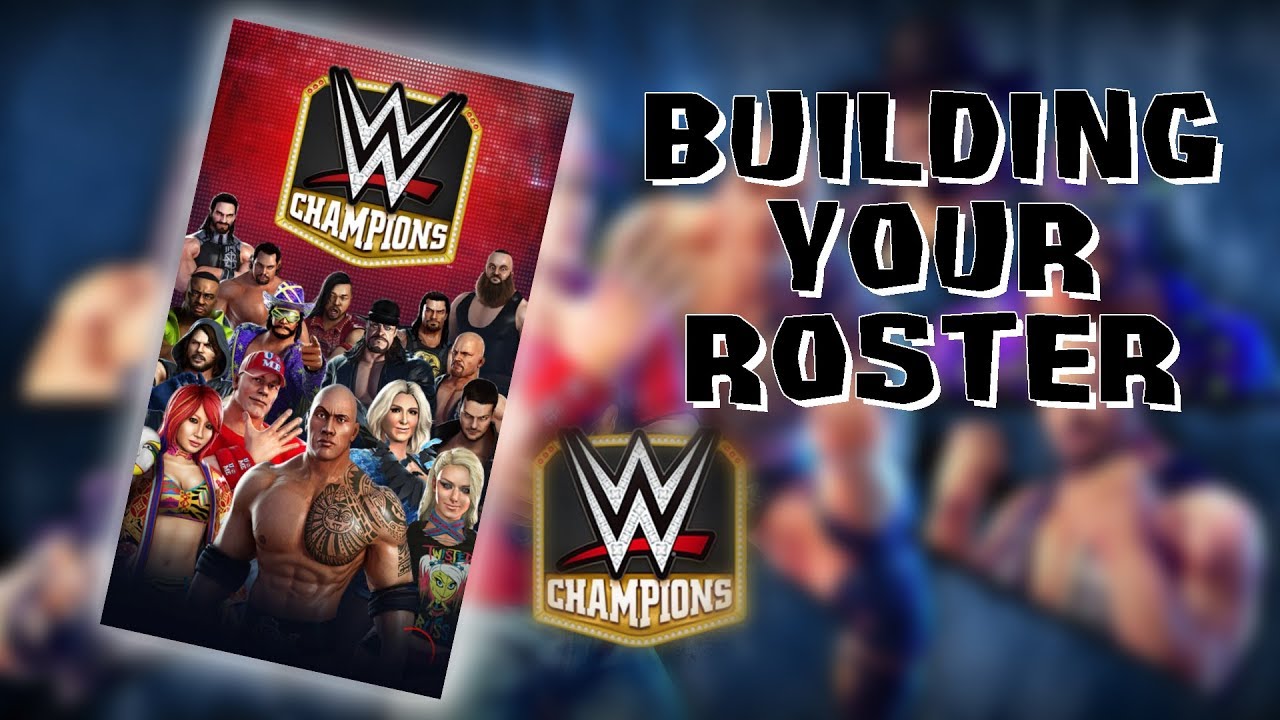 WWE Champions - 'HOW TO BUILD YOUR ROSTER' - YouTube