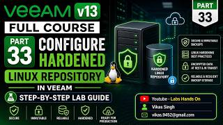 Part 33 - Veeam v13 Full Course | Configure Hardened Linux Repository in Veeam | Step-by-Step Guide