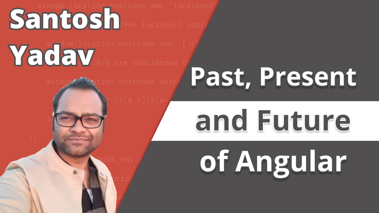 The Past, Present, and Future of Angular