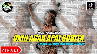 Onih Agah Apai Borita  Remix  Band Lagu Dayak Terbaru Viral Zona Kalimantan By Hero Project