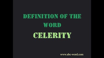 Definition of the word "Celerity"