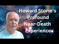 Howard storms profound neardeath experience nde howardstormintervew