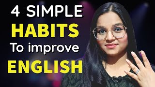 4 Simple HABITS to Become FLUENT in English | Improve Your English