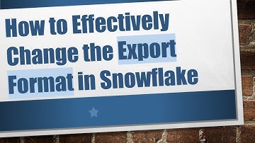 How to Effectively Change the Export Format in Snowflake