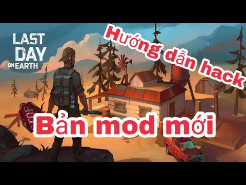 Hướng dẫn mod last day on earth: đơn giản, dễ hiểu, dễ làm và cực kì hữu dụng