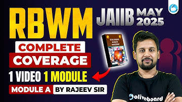 JAIIB RBWM Module A Complete Coverage | 1 Module 1 Video | JAIIB May 2025 | RBWM Oliveboard