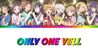 Video thumbnail of "【セレプロ】9-tie『ONLY ONE YELL』FULL (Color Coded Lyrics KAN/ROM/ENG)【SELECTION PROJECT ED Song】"