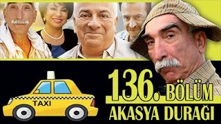 AKASYA DURAĞI 136. BÖLÜM