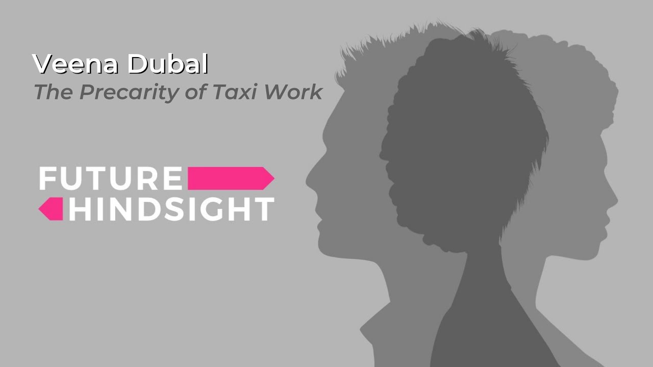 Future Hindsight | Veena Dubal: The Precarity of Taxi Work (Full Episode)