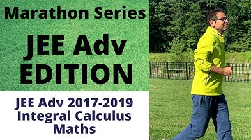 Marathon series | JEE Advanced Previous year papers 2017 - 19 | Integral Calculus Questions