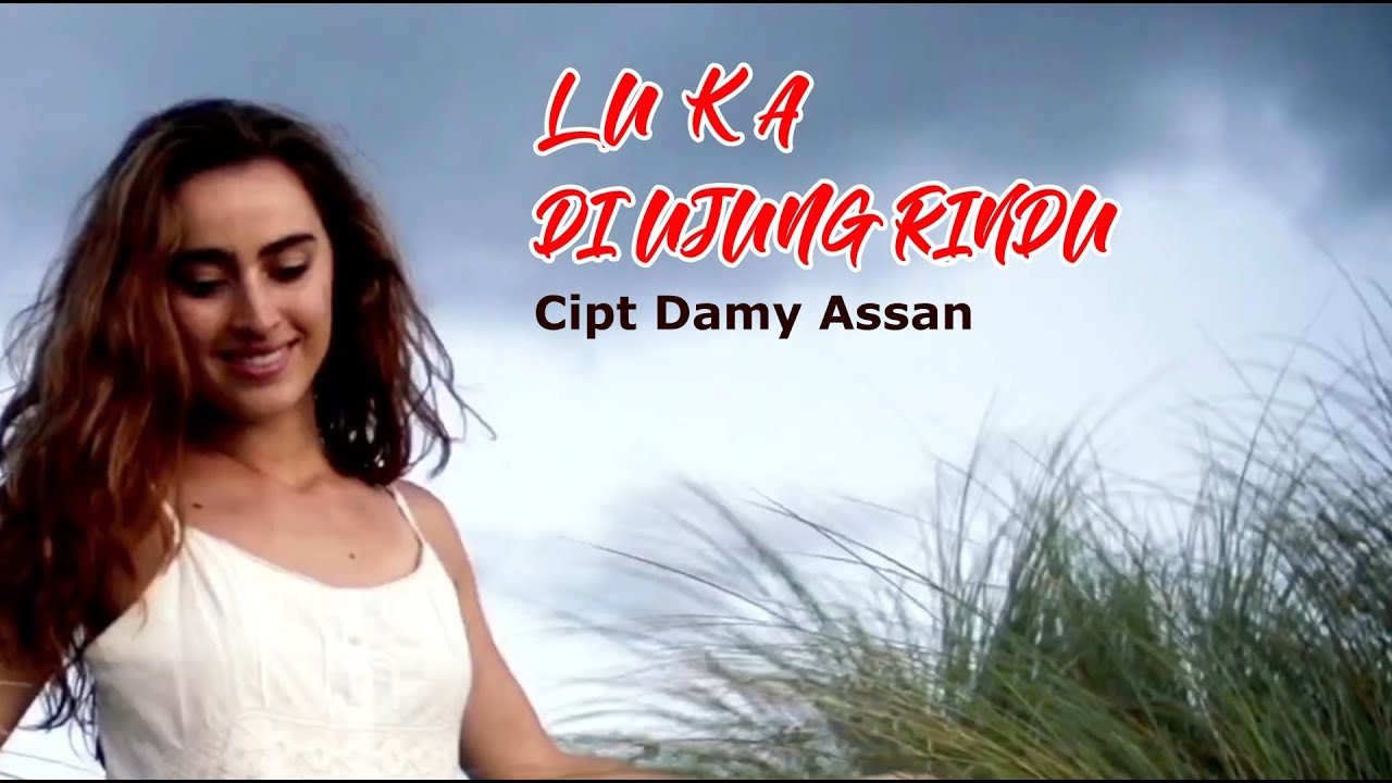 LUKA DI UJUNG RINDU Cipt Damy Assan Voc Phutry
