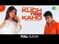 Kuch naa kaho  all songs  aishwarya rai  abhishek bachchan  achchi lagti ho  kehti hai yeh hawa