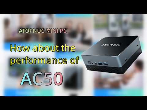 ATOPNUC Mini PC AC50丨How about the performance of AC50?