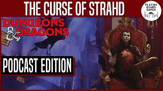 Podcast Edition | D&D 5E Curse of Strahd | Episode 69