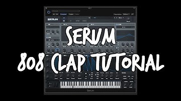 [Sound Design] 808-Style Clap With Serum