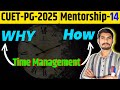 Time Management कैसे करे | How to Manage TIME for Study | Mentorship Class14 for CUET PG by Anup Sir