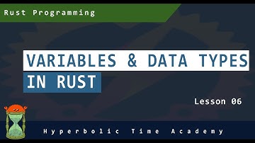 Variables & Data Types in Rust - Rust Programming Videos For Beginners - Lesson 06
