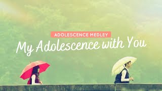 [SPECIAL FMV] Adolescence Medley / Puberty Medley (Kim Feel - With You)