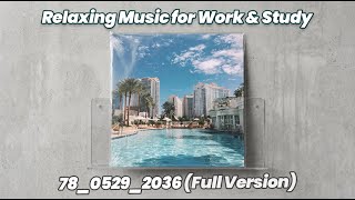 78_0529_2036 (Full Version) | Relaxing Music for Work & Study
