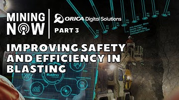 Orica Digital Solutions Talks About Improving Safety and Efficiency in Blasting