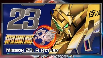 Super Robot Wars 30 [English] - Walkthrough - Scenario 23A (Edge) [A Return]