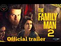 Family man season 2 official trailer 4k  raj  dk  manoj bajpayee samanthaamazon prime original