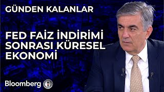 Günden Kalanlar - Fed Faiz İndirimi Sonrası Küresel Ekonomi | 22 Eylül 2025