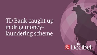 TD Bank caught up in drug money-laundering scheme