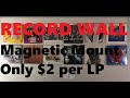 DIY RECORD WALL - Magnetic Mount, only $2 per LP