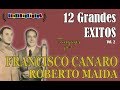 FRANCISCO CANARO - ROBERTO MAIDA - 12 GRANDES EXITOS -  Vol. 2 - 1935/1938 por Cantando Tangos