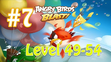 Angry Birds Blast (AB Blast) Walkthrough Part 7 Level 49 to 54 Completed