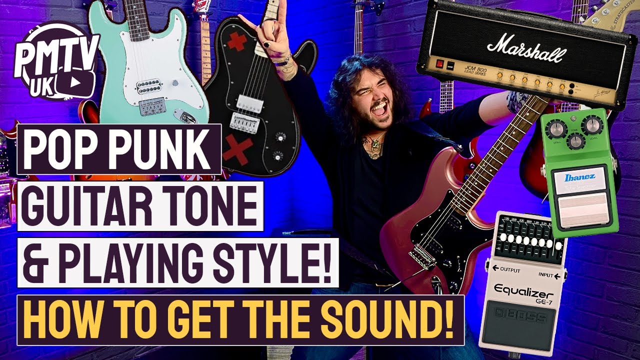 How To Get A Pop Punk Guitar Tone   The ULTIMATE Guide To The Guitars Pedal  Amps You Need