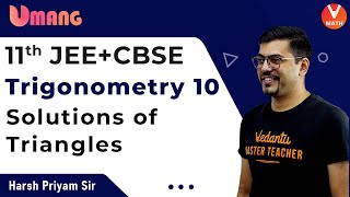 Trigonometry L10 | Class 11 | Solutions Of Triangles | JEE + CBSE | Vedantu Math | Harsh Sir