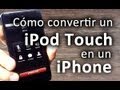 cómo convertir un ipod touch en un iphone