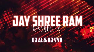 Jai Shree Ram Ayodhya Ram Mandir Song 2024 Remix - DJ VYK & DJ A1