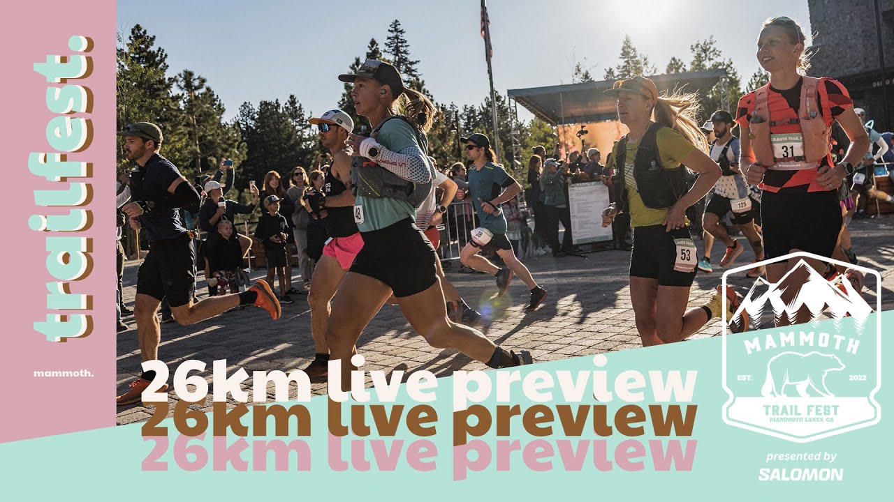 2023 Mammoth Trail Fest 26K LIVE Preview Show