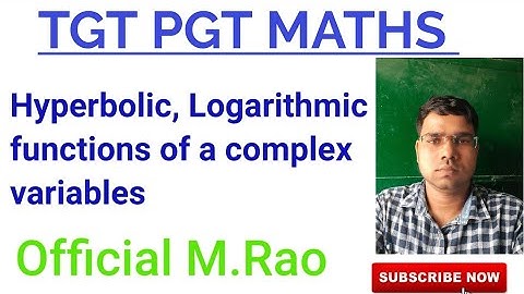 Hyperbolic and Logarithmic of complex variable || tgt pgt maths @ official M.rao