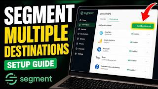 How to configure Segment to route events to multiple tools - Detailed Guide