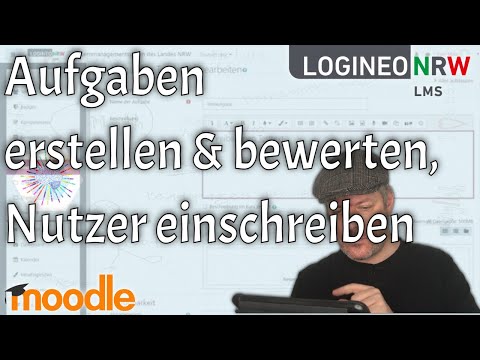 Logineo LMS:  Aufgaben anlegen, Abgaben bewerten, Teilnehmer einschreiben (einfach erklärt)